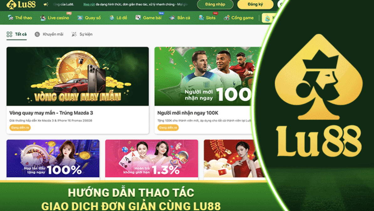 Hướng dẫn thao tác giao dịch đơn giản cùng Lu88 