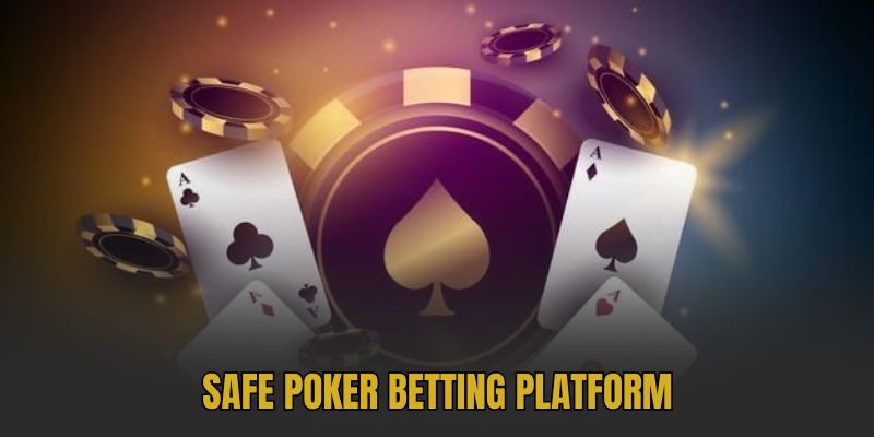 Safe poker betting platform