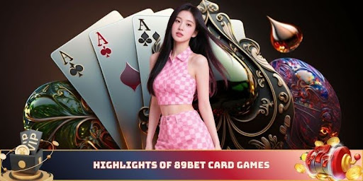 Highlights of 89bet card games