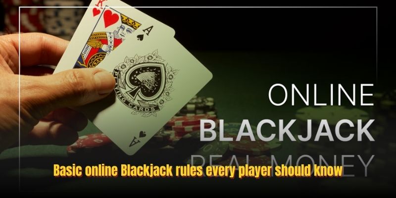 Basic online Blackjack rules every player should know