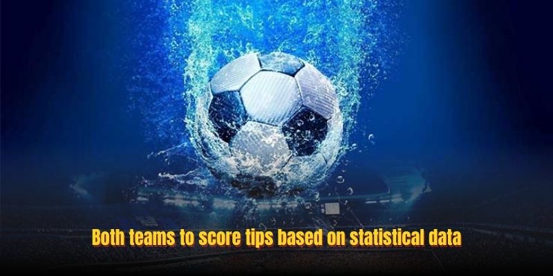 Both teams to score tips based on statistical data