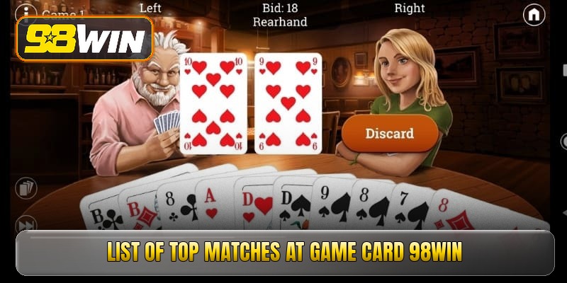 List of top matches at game card 98win