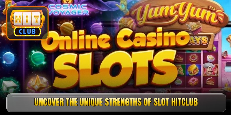 Uncover the unique strengths of slot hitclub