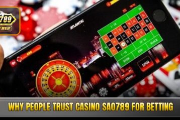 Why people trust casino sao789 for betting